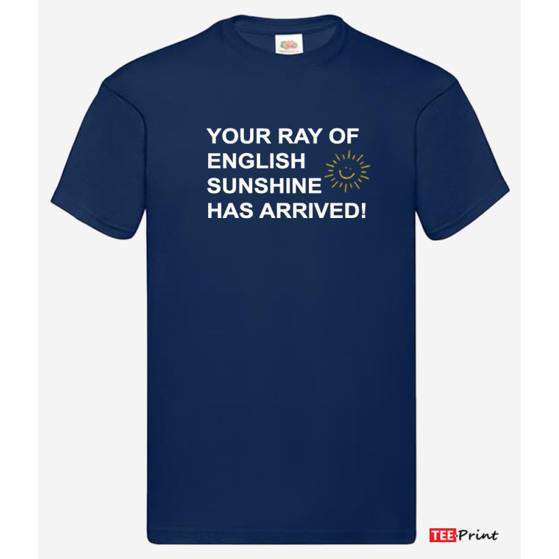 Your Ray of Scottish Sunshine Has Arrived T-Shirt. Your Ray of Scottish Sunshine Has Arrived T-Shirt.