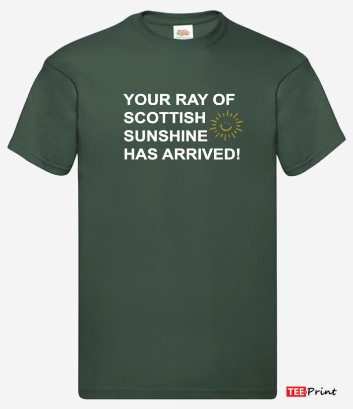Your Ray of Scottish Sunshine Has Arrived T-Shirt