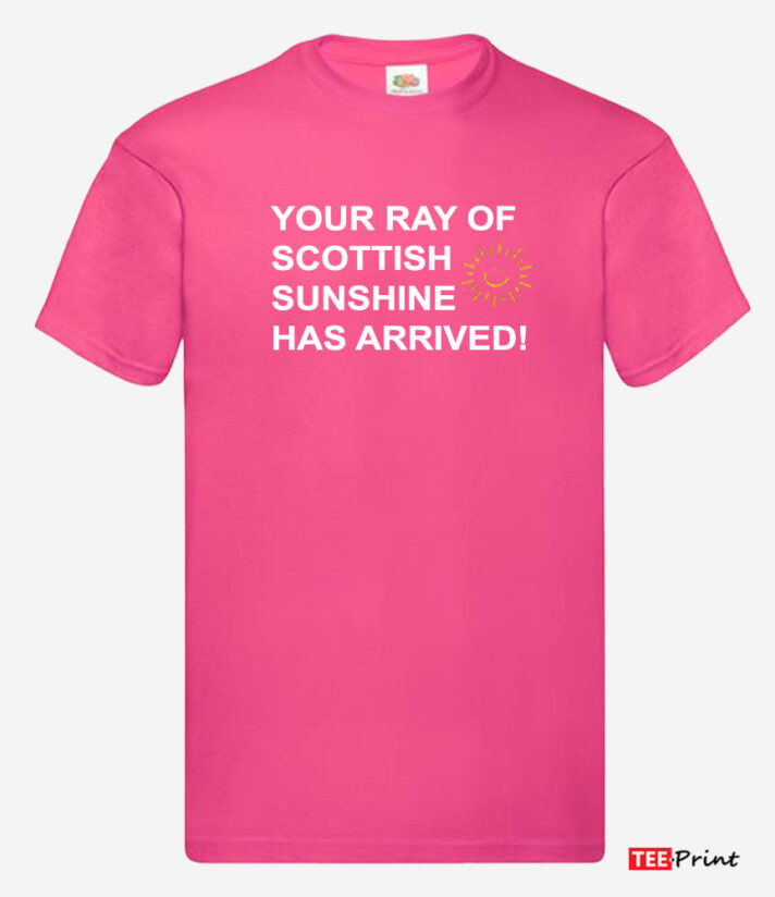 Your Ray of Scottish Sunshine Has Arrived T-Shirt